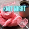 8/11 afholdes Online Knit Night igen